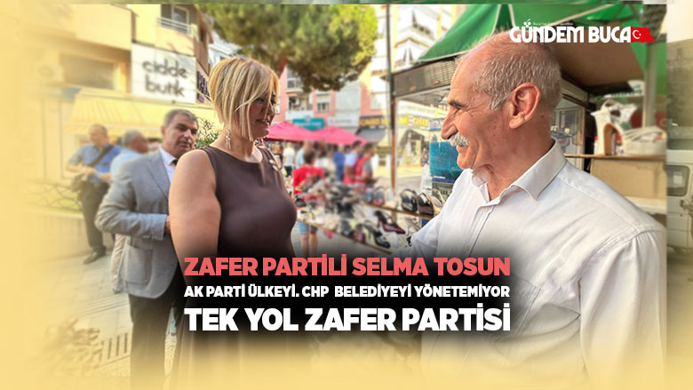 Zafer Partili Selma Tosun “AK Parti Ülkeyi. CHP Belediyeyi yönetemiyor. Tek Yol Zafer Partisi ” dedi